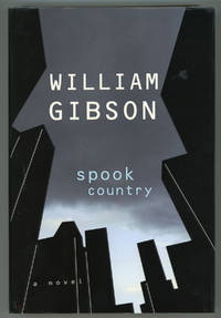 SPOOK COUNTRY by Gibson, William - 2007