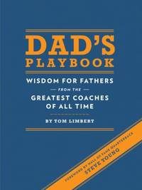 Dad's Playbook: Wisdom for Fathers from the Greatest Coaches of All Time (Inspirational Books,...