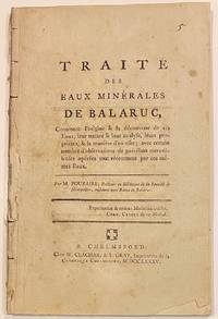 image of Traité des eaux minérales de Balaruc, contenant l'origine_la découverte de ces eaux, leur nature_leur analyse, leurs propriétés,_la manière d'en user; avec certain nombre d'observations de guérisons merveilleuses opérées tout récemment par ces mêmes eaux