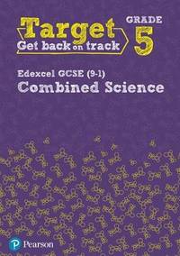 Target Grade 5 Edexcel GCSE (9-1) Combined Science Intervention Workbook