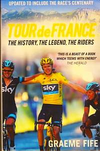 Tour de France. The History, the Legend, the…