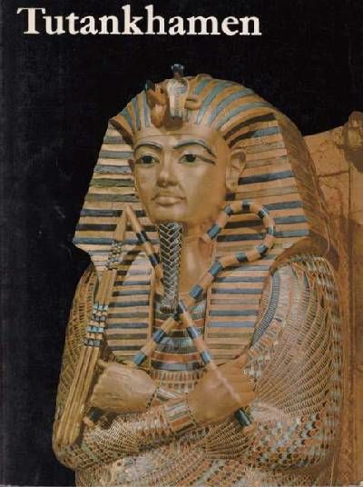 Tutankhamen. Life and Death of a Pharaoh.