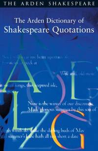 The Arden Dictionary of Shakespeare Quotations