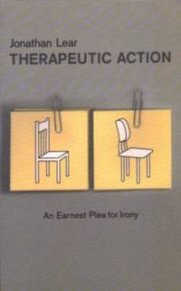 Therapeutic Action: An Earnest Plea for Irony
