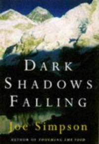 Dark shadows Falling by Joe Simpson - 1997-01-01