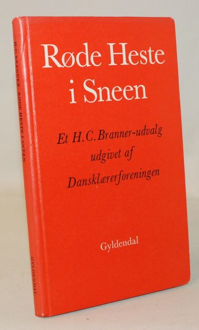 Røde heste i sneen. Et H. C. Branner-udvalg. For…