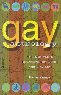 Gay Astrology: The Complete Relationship Guide for Gay Men