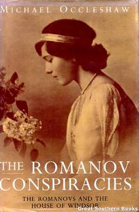 The Romonov Conspiracies: The Romanovs and the House of Windsor