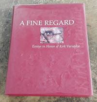 image of A Fine Regard Essays in Honor of Kirk Varnedoe