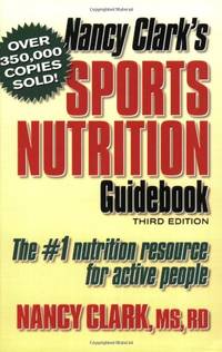 Nancy Clark's Sports Nutrition Guidebook, Third Edition