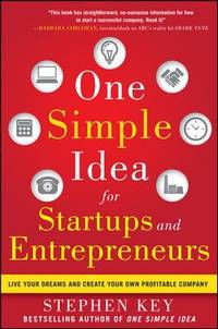 One Simple Idea for Startups and Entrepreneurs: Live Your Dreams and Create Your Own Profitable...