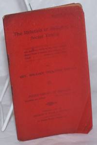 image of The relation of religion to social ethics. An address before the Men's Guild Saint Paul Church, Rochester, New York, January 17th, 1901