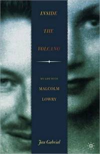 Inside the Volcano: My Life with Malcolm Lowry