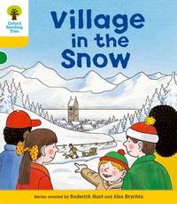 Oxford Reading Tree: Level 5: Stories: Village in the Snow (Oxford Reading Tree, Biff, Chip and...