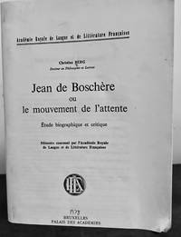Jean de Boschere ou le mouvement de l'attente; Etude biographique et critique