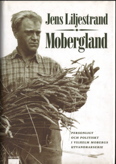 MOBERGLAND. Personligt och politiskt i Vilhelm…