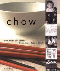 Chow : From China to Canada: Memories of Food + Family
