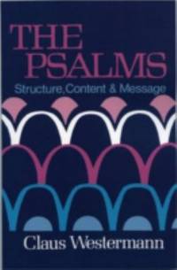 The Psalms : Structure, Content, and Message