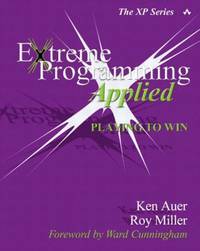 Extreme Programming Applied : Playing to Win