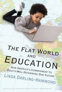 image of The Flat World and Education : How America's Commitment to Equity Will Determine Our Future