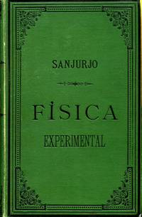 Elementos de FÃ­sica Experimental de SANJURJO, D. RODRIGO - 1892