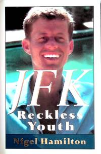 JFK: Reckless Youth by Hamilton, Nigel - 1992-11-10