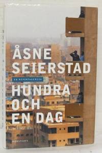 Hundra och en dag. En reportageresa.