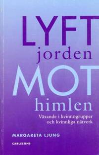 Lyft jorden mot himlen. Växande i kvinnogrupper…