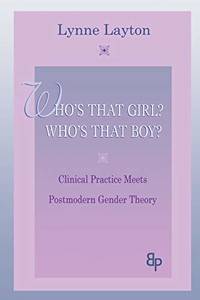 Who's That Girl?  Who's That Boy?: Clinical Practice Meets Postmodern Gender Theory