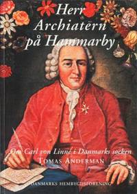 Herr Archiatern på Hammarby. Om Carl von Linné i…