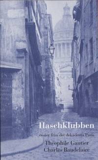 Haschklubben. Essäer från det dekadenta Paris.…