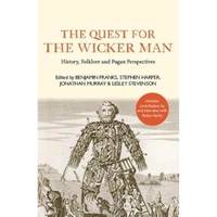 The Quest for the Wicker Man: History, Folklore and Pagan Perspectives &acirc;...