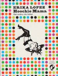 Hoochie mama - det andra vita köttet.