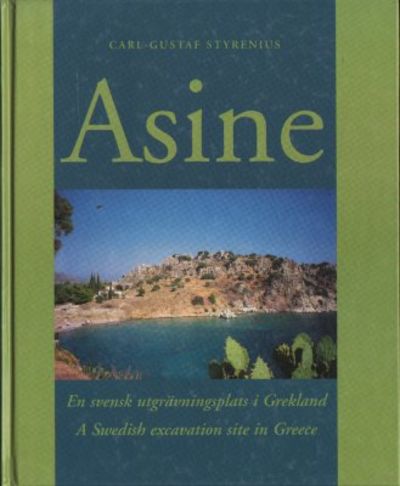 Asine. En svensk utgrävningsplats i Grekland. A…