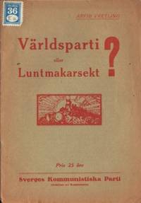 Världsparti eller Luntmakarsekt?