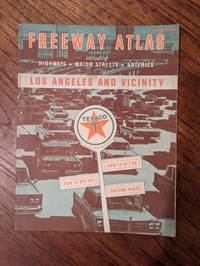 Texaco Freeway Atlas, Los Angeles and Vicinity, including all highways, major street, arteries