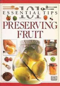 Preserving Fruits; 101 Essential Tips