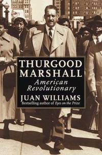 Thurgood Marshall : American Revolutionary