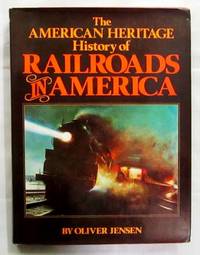 image of The American Heritage History of Railroads in America