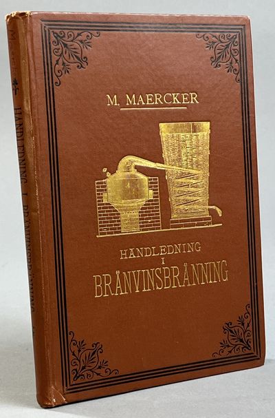 Handledning i bränvinsbränning af Max Maercker.…