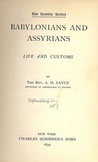 BABYLONIANS AND ASSYRIANS: LIFE AND CUSTOMS