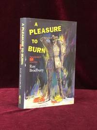 cover of A PLEASURE TO BURN: Fahrenheit 451 Stories