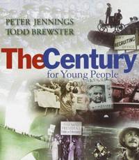 The Century for Young People by Todd Brewster; Peter Jennings - 1999