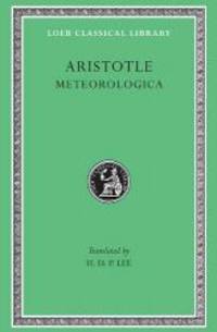 Aristotle: Meteorologica (Loeb Classical Library No. 397) by Aristotle - 2001-05-07