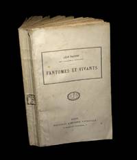 Fantmes et vivants - Souvenirs des milieux littraires, politiques, artistiques et mdicaux...