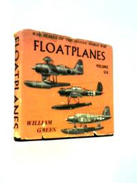 Floatplanes War Planes Of The Second World War Series; Vol.6