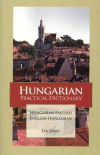 Hungarian-English/English-Hungarian Practical Dictionary (Hippocrene Practical Dictionaries) by Eva Szabo - Paperback - from World of Books Ltd (SKU: GOR002298519)