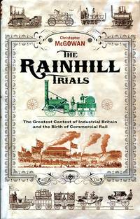 image of The Rainhill Trials: The Greatest Contest in Industrial Britain and the Birth of Commercial Rail