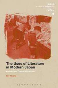 The Uses of Literature in Modern Japan: Histories and Cultures of the Book (SOAS Studies in...