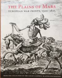 image of The Plains of Mars: European War Prints, 1500-1825, from the Collection of the Sarah Campbell Blaffer Foundation